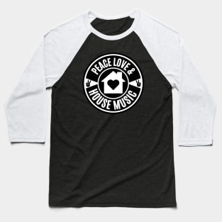 PEACE LOVE AND HOUSE MUSIC  (Black) Baseball T-Shirt